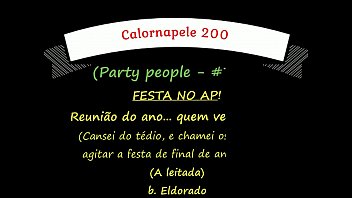 Calornapele 200 - Party people (Festa no AP) - #7/8 - (A leitada)